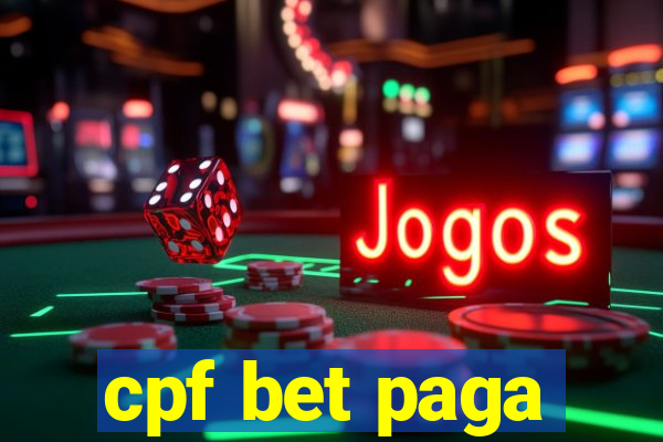 cpf bet paga